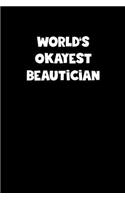 World's Okayest Beautician Notebook - Beautician Diary - Beautician Journal - Funny Gift for Beautician: Medium College-Ruled Journey Diary, 110 page, Lined, 6x9 (15.2 x 22.9 cm)