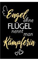 Engel Ohne Flügel Nennt Man Kämpferin