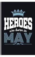 Heroes are born in May