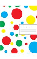Teaching Assistant Planner: Lesson Organizer & Agenda for Class Organization and Planning - Weekly and Monthly Academic Year (July - August) - Red Yellow Blue Polkadot Cover (2