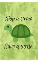 Skip a straw Save a turtle