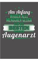 Am Anfang Waren Alle Menschen Gleich Nur Die Besten Wurden Augenarzt