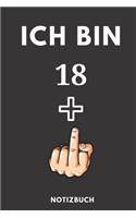 Ich Bin 18 + Notizbuch: A5 I Lustiges Geschenk zum 18 Geburtstag I Punkteraster I verwendbar als Tagebuch I Reisetagbuch I Skizzenbuch I Geschenkidee