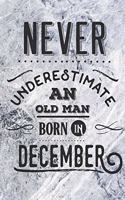Never Underestimate an Old Man Born in December