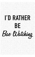I'd Rather Be Bae Watching