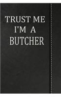 Trust Me I'm a Butcher: Jiu-Jitsu Training Journal Notebook 120 Pages 6x9