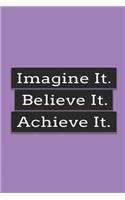 Image It Believe it Achieve It