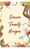 Garcia Family Recipes: Blank Recipe Book to Write In. Matte Soft Cover. Capture Heirloom Family and Loved Recipes