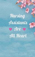 Nursing Assistants are all Heart