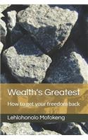 Wealth's Greatest