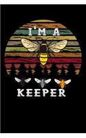 im a keeper: funny save the bees gift Lined Notebook / Diary / Journal To Write In 6x9