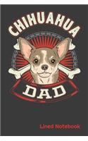 CHIHUAHUA DAD Lined Notebook: CHIHUAHUA DOG DAD 6 x 9 120 Page Lined Notebook