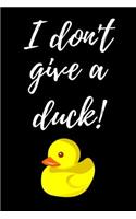I Don't Give A Duck