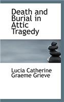 Death and Burial in Attic Tragedy