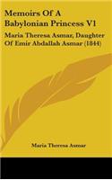 Memoirs Of A Babylonian Princess V1: Maria Theresa Asmar, Daughter Of Emir Abdallah Asmar (1844)(English)