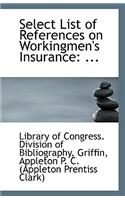 Select List of References on Workingmen's Insurance