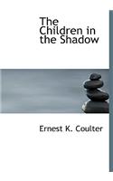 The Children in the Shadow