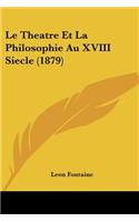 Theatre Et La Philosophie Au XVIII Siecle (1879)