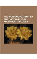 The Gardener's Monthly and Horticultural Advertiser Volume 5: (English)