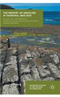 The Memory of Genocide in Tasmania, 1803-2013