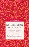 Dollarisation of Poverty: Rethinking Poverty Beyond 2015
