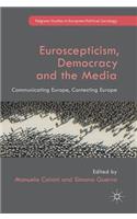 Euroscepticism, Democracy and the Media