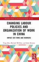 Changing Labour Policies and Organization of Work in China