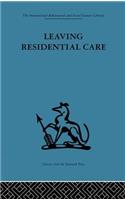 Leaving Residential Care