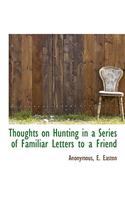 Thoughts on Hunting in a Series of Familiar Letters to a Friend