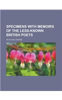 Specimens with Memoirs of the Less-Known British Poets, Volume 2: (English)