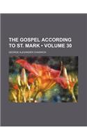 The Gospel According to St. Mark (Volume 30)