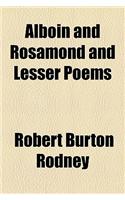 Alboin and Rosamond and Lesser Poems