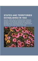 States and Territories Established in 1944: Iceland, Tomsk Oblast, Estonian Soviet Socialist Republic, Kaluga Oblast(English)