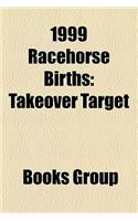 1999 Racehorse Births: Takeover Target