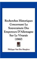 Recherches Historiques Concernant La Souverainete Des Empereurs D'Allemagne Sur Le Vivarais (1860)