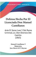 Defensa Hecha Por El Licenciada Don Manuel Castellanos