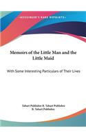 Memoirs of the Little Man and the Little Maid