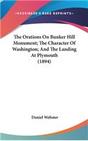 The Orations on Bunker Hill Monument; The Character of Washington; And the Landing at Plymouth (1894)