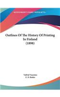 Outlines Of The History Of Printing In Finland (1898)