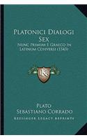 Platonici Dialogi Sex