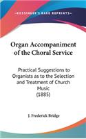 Organ Accompaniment of the Choral Service