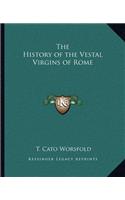 History of the Vestal Virgins of Rome