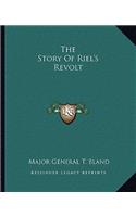 The Story Of Riel's Revolt