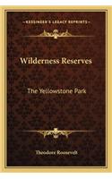 Wilderness Reserves: The Yellowstone Park