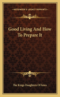 Good Living And How To Prepare It