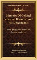 Memoirs Of Colonel Sebastian Beauman And His Descendants