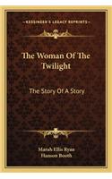 The Woman Of The Twilight
