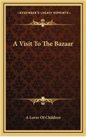A Visit to the Bazaar