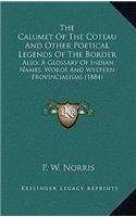 The Calumet Of The Coteau And Other Poetical Legends Of The Border