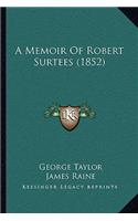 A Memoir Of Robert Surtees (1852)